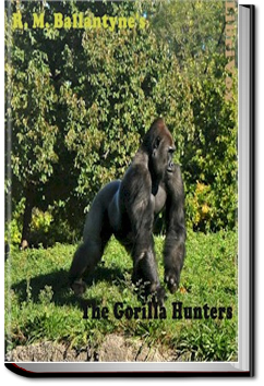 The Gorilla Hunters | R. M. Ballantyne